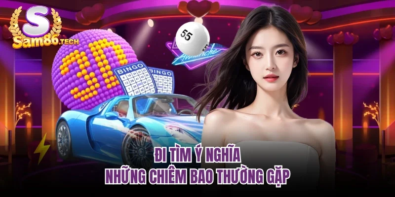 Đi tìm ý nghĩa những chiêm bao thường gặp